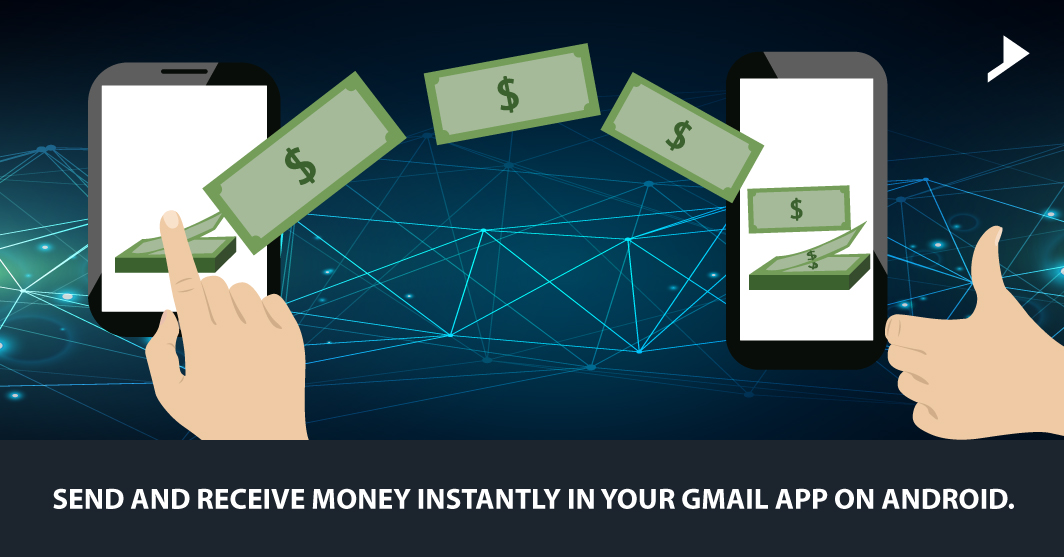 Send and receive money instantly in your Gmail app on Android