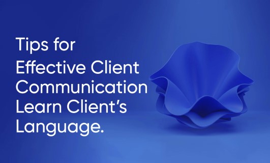 Tips For Effective Client Communication