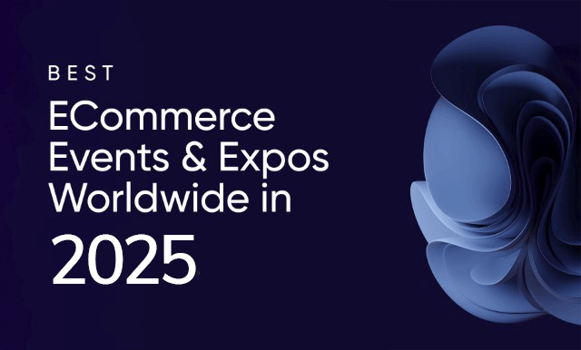 Best eCommerce events and expos worldwide in 2025