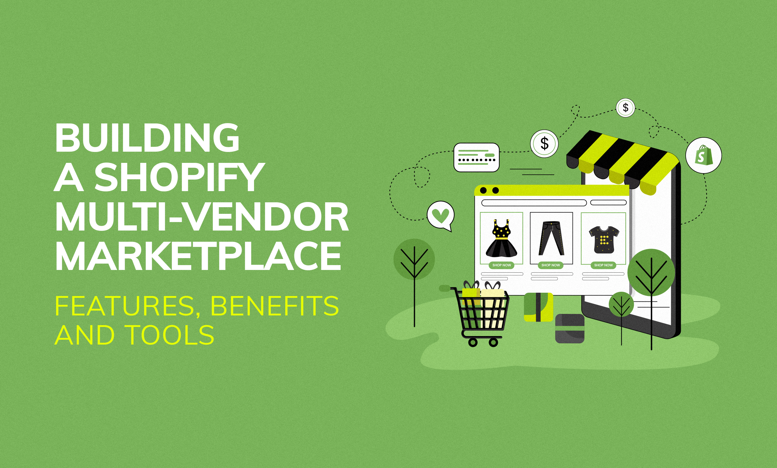 Building a Shopify Multi-Vendor Marketplace: Features, Benefits, and Tools