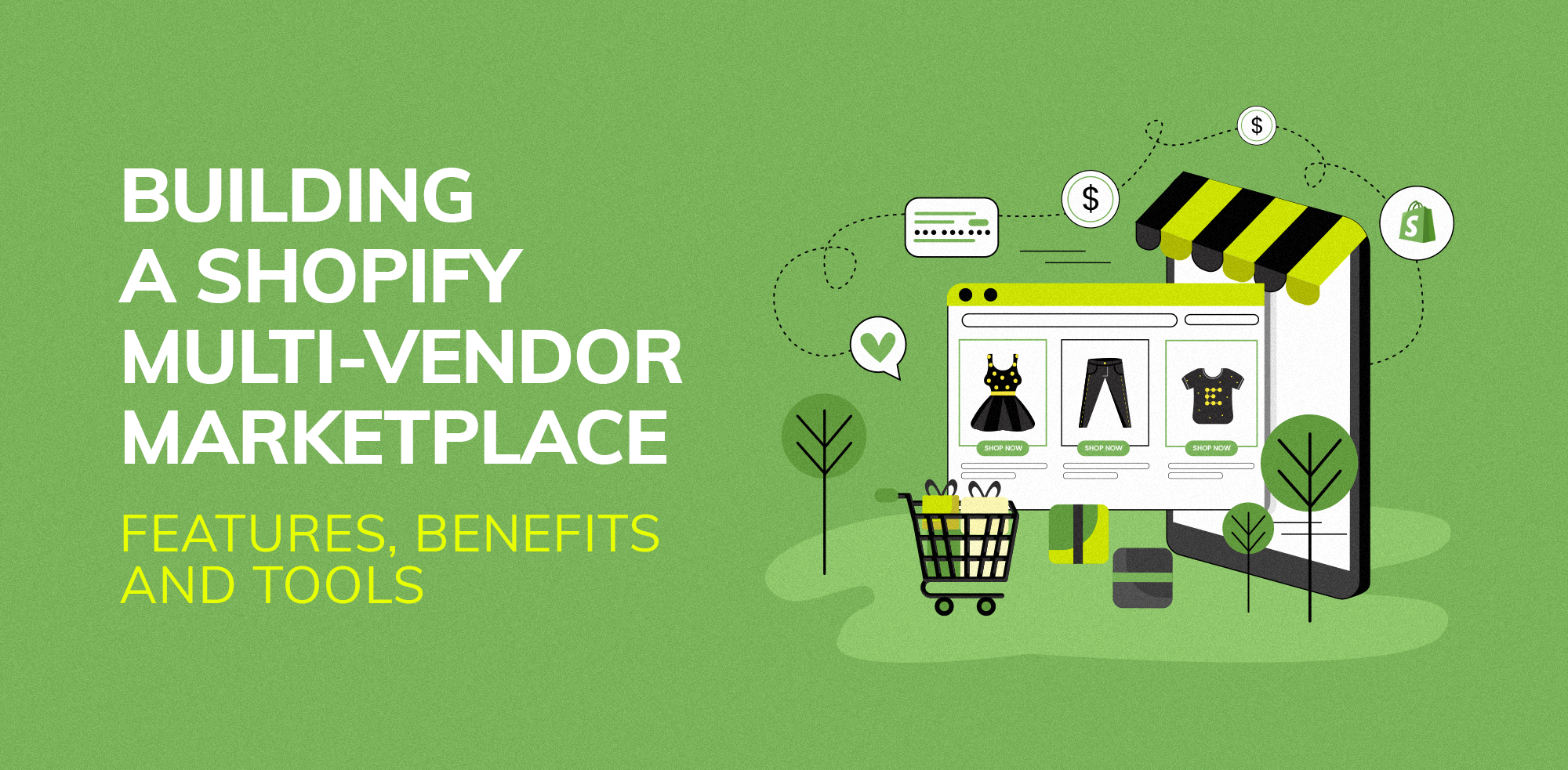 Shopify Multi-Vendor Marketplace: Features, Benefits, and Tools